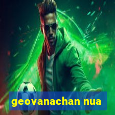 geovanachan nua